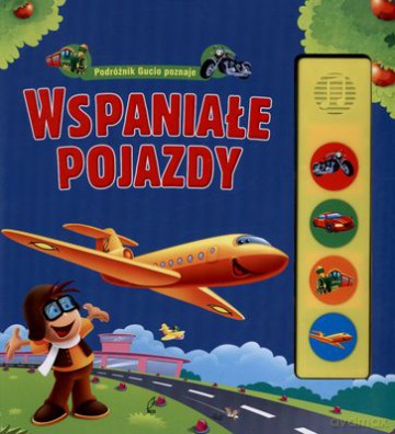 Wspaniałe Pojazdy Podróżnik Gucio Poznaje (twarda) - Urszula Kozłowska [KSIĄŻKA]