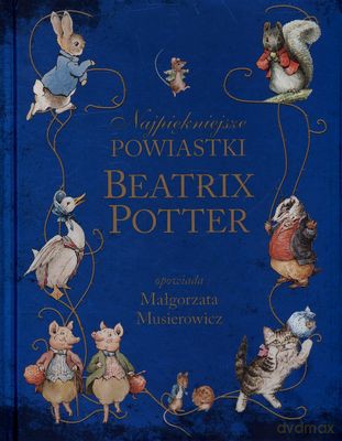 Najpiękniejsze Powiastki Beatrix Potter (twarda) - Beatrix Potter [KSIĄŻKA]