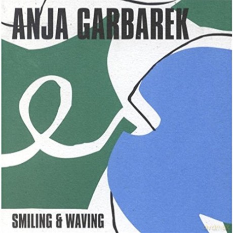 Anja Garbarek: Smiling And Waiving [CD]
