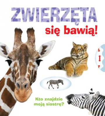 Zwierzęta Się Bawią (twarda) [KSIĄŻKA]
