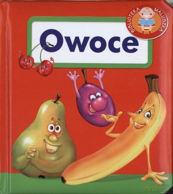 Owoce - Biblioteka Maluszka (Twarda) - Urszula Kozłowska [KSIĄŻKA]