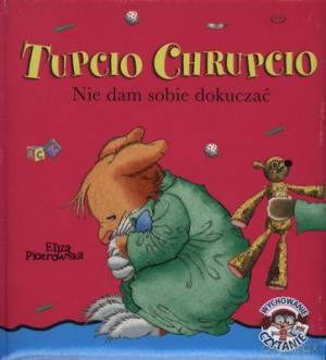 Tupcio Chrupcio Nie Dam Sobie Dokuczać (twarda) - Eliza Piotrowska [KSIĄŻKA]