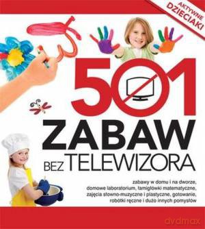 501 Zabaw Bez Telewizora (twarda) [KSIĄŻKA]