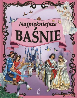 Najpiękniejsze Baśnie (twarda) [KSIĄŻKA]