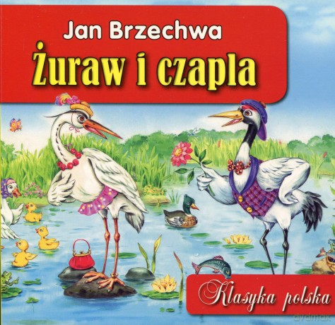 Żuraw I Czapla Klasyka Polska (twarda) - Jan Brzechwa [KSIĄŻKA]