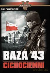 Baza 43 Cichociemni - Ian Valentine [KSIĄŻKA]