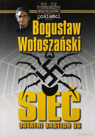 Sieć Ostatni Bastion Ss - Bogusław Wołoszański [KSIĄŻKA]