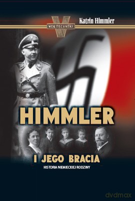 Himmler I Jego Bracia (twarda) - Katrin Himmler [KSIĄŻKA]