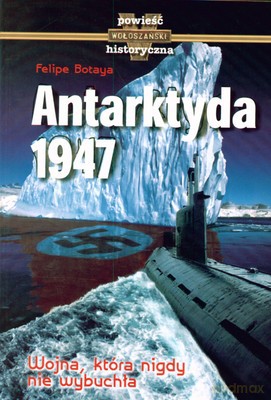 Antarktyda 1947 - Felipe Botaya [KSIĄŻKA]