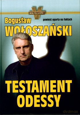 Testament Odessy (twarda) - Bogusław Wołoszański [KSIĄŻKA]