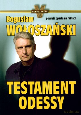 Testament Odessy - Bogusław Wołoszański [KSIĄŻKA]