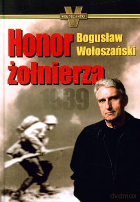 Honor Żołnierza (twarda) - Bogusław Wołoszański [KSIĄŻKA]
