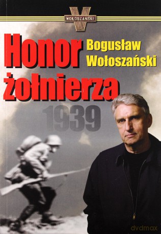 Honor Żołnierza - Bogusław Wołoszański [KSIĄŻKA]