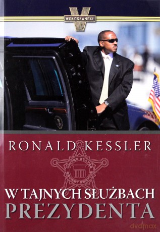 W Tajnych Służbach Prezydenta - Ronald Kessler [KSIĄŻKA]