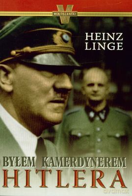 Byłem Kamerdynerem Hitlera - Heinz Linge [KSIĄŻKA]