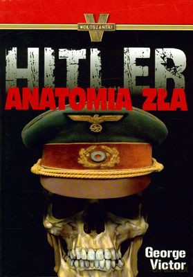 Hitler Anatomia Zła - George Victor [KSIĄŻKA]