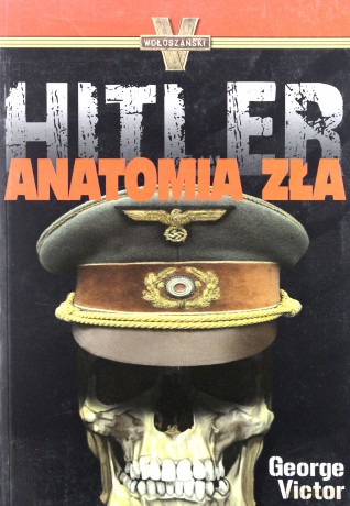 Hitler Anatomia Zła - George Victor [KSIĄŻKA]
