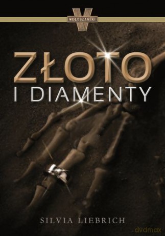 Złoto I Diamenty - Silvia Liebrich [KSIĄŻKA]