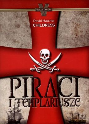 Piraci I Templariusze - David Hatcher Childress [KSIĄŻKA]