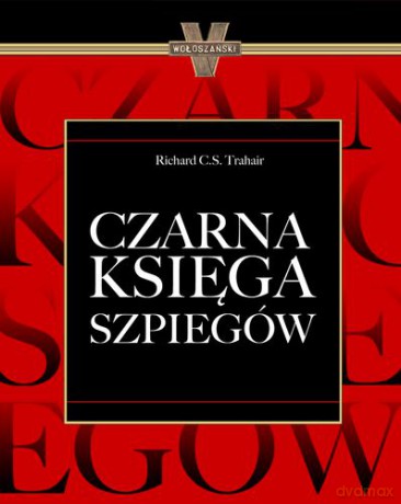 Czarna Księga Szpiegów (twarda) - Richard C.S.Trahair [KSIĄŻKA]