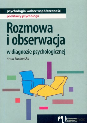 Rozmowa I Obserwacja W Diagnozie Psychologicznej - Anna Suchańska [KSIĄŻKA]