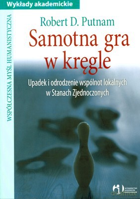 Samotna Gra W Kręgle - Robert D.Putnam [KSIĄŻKA]