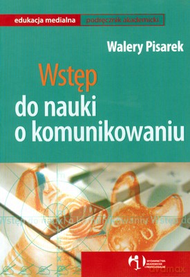 Wstęp Do Nauki O Komunikowaniu - Walery Pisarek [KSIĄŻKA]