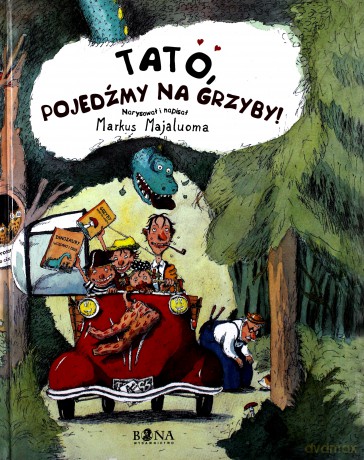 Tato Pojedźmy Na Grzyby (twarda) - Markus Majaluoma [KSIĄŻKA]