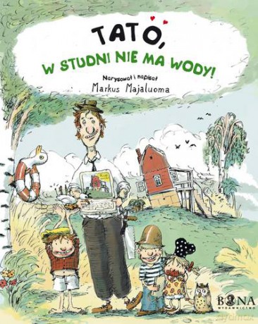 Tato W Studni Nie Ma Wody! (twarda) - Markus Majaluoma [KSIĄŻKA]