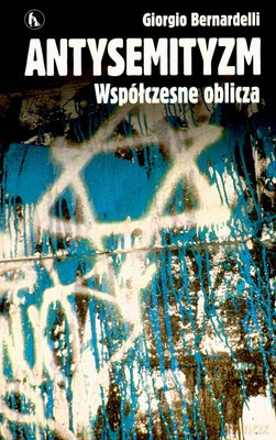Antysemityzm Współczesne Oblicza - Giorgio Bernadelli [KSIĄŻKA]