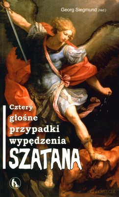 Cztery Głośne Przypadki Wypędzenia Szatana - Georg Siegmund [KSIĄŻKA]