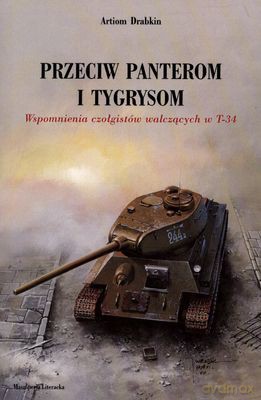 Przeciw Panterom I Tygrysom - Artiom Drabkin [KSIĄŻKA]