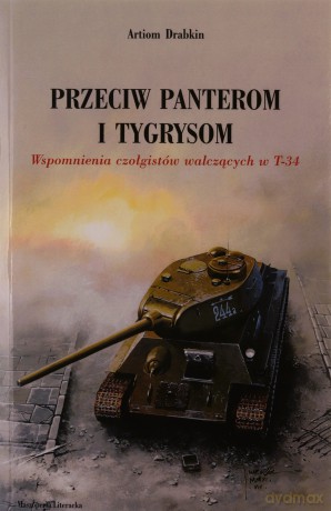 Przeciw Panterom I Tygrysom - Artiom Drabkin [KSIĄŻKA]