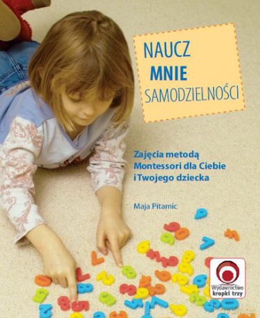 Naucz Mnie Samodzielności - Maja Pitamic [KSIĄŻKA]