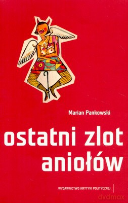 Ostatni Zlot Aniołów - Marian Pankowski [KSIĄŻKA]