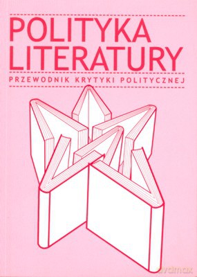 Polityka Literatury Przewodnik Krytyki Politycznej [KSIĄŻKA]