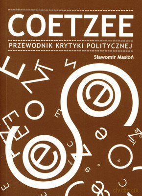 Coetzee Przewodnik Krytyki Politycznej - Sławomir Masłoń [KSIĄŻKA]