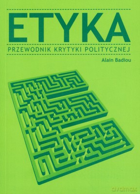 Etyka Przewodnik Krytyki Politycznej - Alain Badiou [KSIĄŻKA]