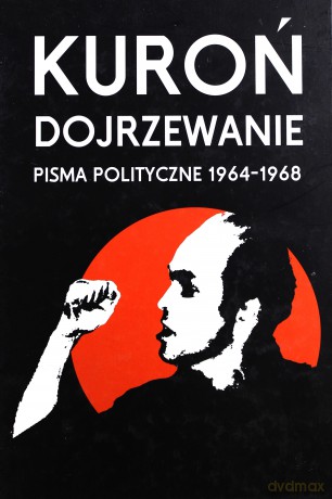 Dojrzewanie Pisma Polityczne Jacek Kuroń (twarda) - Jacek Kuroń [KSIĄŻKA]