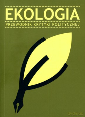 Ekologia Przewodnik Krytyki Politycznej - Opracowaniie Zbiorowe [KSIĄŻKA]