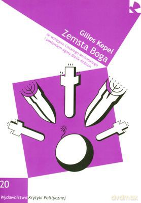 Zemsta Boga Religijna Rekonkwista Świata - Gilles Kepel [KSIĄŻKA]