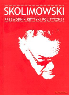 Skolimowski Przewodnik Krytyki Politycznej [KSIĄŻKA]