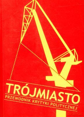 Trójmiasto Przewodnik Krytyki Politycznej [KSIĄŻKA]