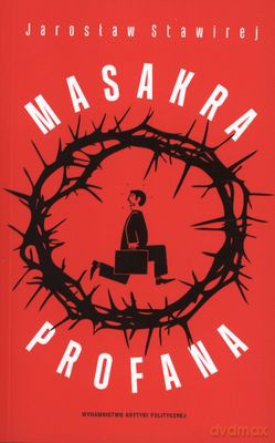Masakra Profana - Jarosław Stawirej [KSIĄŻKA]