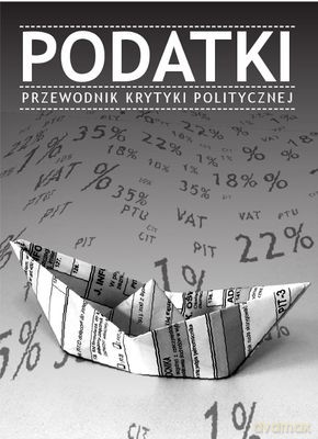 Podatki Przewodnik Krytyki Politycznej [KSIĄŻKA]