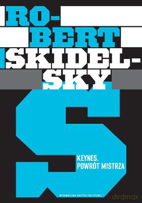 Keynes Powrót Mistrza - Robert Skidelsky [KSIĄŻKA]