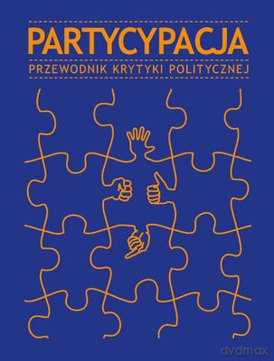 Partycypacja Przewodnik Krytyki politycznej - Opracowanie zbiorowe [KSIĄŻKA]