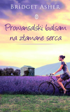 Prowansalski balsam na złamane serca - Bridget Asher [KSIĄŻKA]