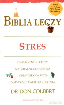 Biblia Leczy Stres - Dr Don Colbert [KSIĄŻKA]