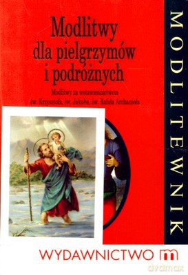 Modlitewnik Modlitwy Dla Pielgrzymów I Podróżnych [KSIĄŻKA]